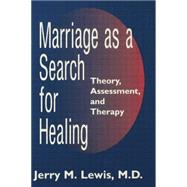 Marriage A Search For Healing by Lewis,Jerry M., 9781138883772