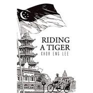 Riding a Tiger by Lee, Khor Eng, 9781482863772
