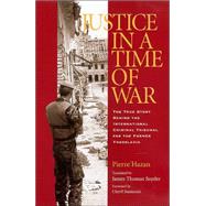 Justice in a Time of War by Hazan, Pierre; Snyder, James Thomas; Bassiouni, M. Cherif, 9781585443772