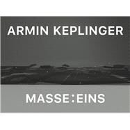 Armin Keplinger: Mass : One Cat. Kunstverein Heilbronn by Lbke, Matthia; Keplinger, Armin, 9783864423772