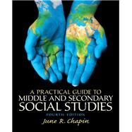 Practical Guide to Middle and Secondary Social Studies, A, Pearson eText with Loose-Leaf Version -- Access Card Package by Chapin, June R., 9780133783773