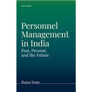 Personnel Management in India and Worldwide The Past, Present, and Future by Som, Rana, 9780192883773
