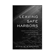 Leaving Safe Harbors: Toward a New Progressivism in American Education and Public Life by Carlson,Dennis, 9780415933773