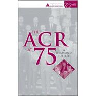 The ACR at 75: A Diamond Jubilee by Pisetsky, David, 9780470523773