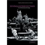 Strindberg and Modernist Theatre: Post-Inferno Drama on the Stage by Frederick J. Marker , Lise-Lone Marker, 9780521623773