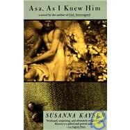 Asa, as I Knew Him by KAYSEN, SUSANNA, 9780679753773