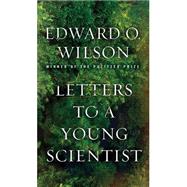 Letters to a Young Scientist by Wilson, Edward O., 9780871403773