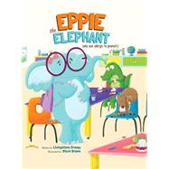 Eppie the Elephant (Who Was Allergic to Peanuts) by Crouse, Livingstone; Brown, Steve, 9781684123773