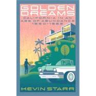 Golden Dreams California in an Age of Abundance, 1950-1963 by Starr, Kevin, 9780195153774