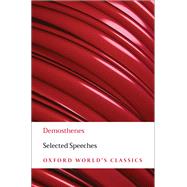 Selected Speeches by Demosthenes; Waterfield, Robin; Carey, Chris, 9780199593774