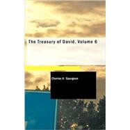 Treasury of David, Volume 6 by Spurgeon, Charles H., 9781437533774