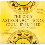 The Only Astrology Book You'll Ever Need by Woolfolk, Joanna Martine, 9781589793774