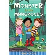 Monster in the Mangroves by Everett, Reese; Garland, Sally, 9781634303774