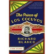 The Prince of Los Cocuyos by Blanco, Richard, 9780062313775