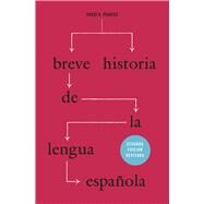 Breve historia de la lengua espanola / Brief History of the Spanish Language by Pharies, David A., 9780226133775