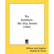 Sandman : His Ship Stories (1907) by Hopkins, William J.; Horne, Diantha W., 9780548813775