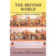 The British World: Diaspora, Culture and Identity by Bridge,Carl;Bridge,Carl, 9780714683775
