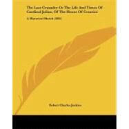Last Crusader or the Life and Times of Cardinal Julian, of the House of Cesarini : A Historical Sketch (1861) by Jenkins, Robert Charles, 9781104263775