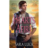 Hearts Afire by Luck, Sara, 9781476753775