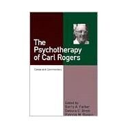 The Psychotherapy of Carl Rogers Cases and Commentary by Farber, Barry A.; Brink, Debora C.; Raskin, Patricia M., 9781572303775