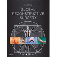 Global Reconstructive Surgery by Chang, James, M.D., 9780323523776