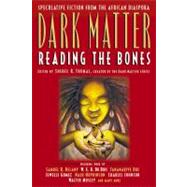 Dark Matter Reading the Bones by Thomas, Sheree R., 9780446693776