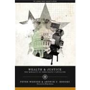 Wealth & Justice by Wehner, Peter; Brooks, Arthur C., 9780844743776