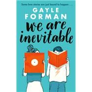 We Are Inevitable by Gayle Forman, 9781471173776