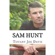 Sam Hunt by Davis, Tiffany Joe, 9781523333776