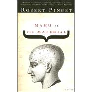 Mahu Or the Material PA by Pinget,Robert, 9781564783776
