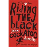 Riding the Black Cockatoo by Danalis, John; Pryor, Boori Monty, 9781741753776