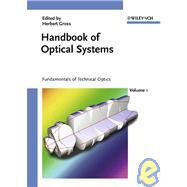 Handbook of Optical Systems, Fundamentals of Technical Optics by Gross, Herbert, 9783527403776