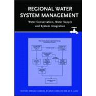 Regional Water System Management: Water Conservation, Water Supply and System Integration by Cabrera; Enrique, 9789058093776