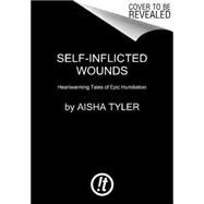 Self-Inflicted Wounds by Tyler, Aisha, 9780062223777