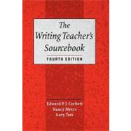 The Writing Teacher's Sourcebook by Corbett, Edward P. J.; Myers, Nancy; Tate, Gary, 9780195123777
