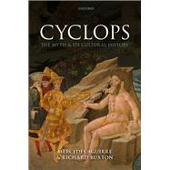 Cyclops The Myth and its Cultural History by Aguirre, Mercedes; Buxton, Richard, 9780198713777