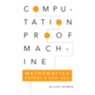 Computation, Proof, Machine by Gilles Dowek , Translated by Pierre Guillot , Marion Roman, 9780521133777