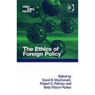 The Ethics of Foreign Policy by MacDonald,David B., 9780754643777