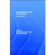 Stuttering Research and Practice: Bridging the Gap by Ratner, Nan Bernstein; Healey, E. Charles, 9781410603777