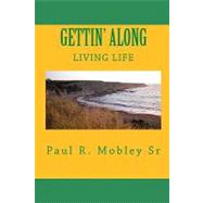 Gettin' Along by Mobley, Paul R., Sr., 9781442143777