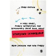 A Very Short, Fairly Interesting and Reasonably Cheap Book About Studying Leadership by Jackson, Brad; Parry, Ken, 9781446273777