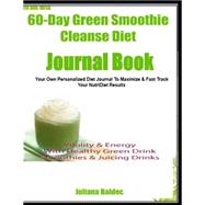 60-day Green Smoothie Cleanse Diet Journal Book by Baldec, Juliana, 9781500483777