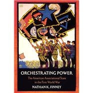 Orchestrating Power by Nathan K. Finney, 9781501783777