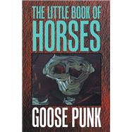 The Little Book of Horses by Punk, Goose, 9781984533777