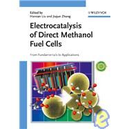 Electrocatalysis of Direct Methanol Fuel Cells From Fundamentals to Applications by Zhang, Jiujun; Liu, Hansan, 9783527323777