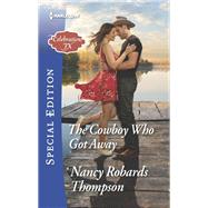 The Cowboy Who Got Away by Thompson, Nancy Robards, 9780373623778