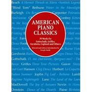 American Piano Classics 39 Works by Gottschalk, Griffes, Gershwin, Copland, and Others by Smith, Joseph, 9780486413778