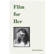 Film for Her by Carloto, Orion, 9781524853778