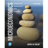 Microeconomics: Theory and Applications with Calculus [Rental Edition] by Perloff, Jeffrey M., 9780135183779