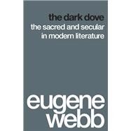 The Dark Dove by Webb, Eugene, 9780295953779